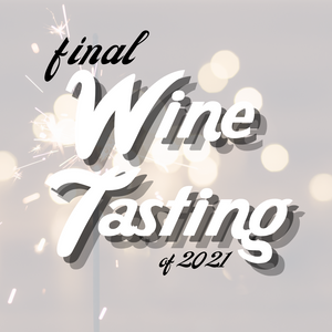 Final Wine Tasting of 2021 - November 20th