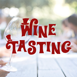 Wine Tasting - Saturday, August 6th
