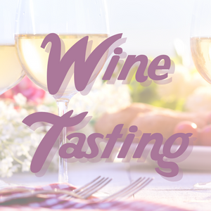 Wine Tasting - June 18th
