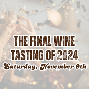 The Final Wine Tasting of 2024 - November 9th