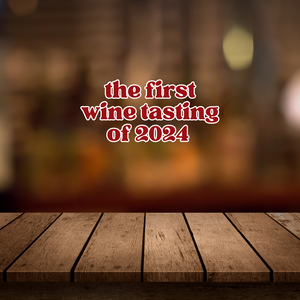 The First Wine Tasting of 2024