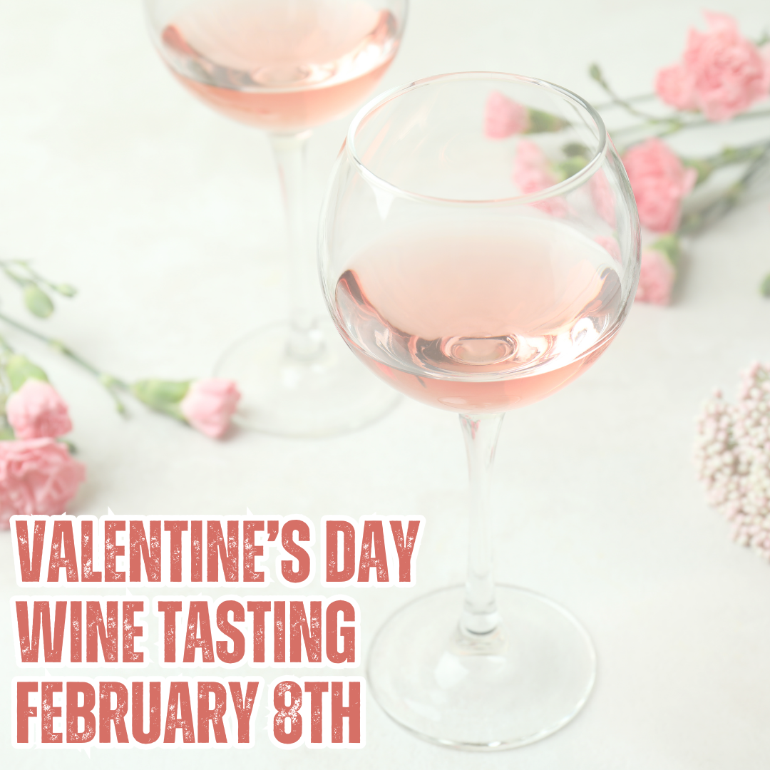 Valentine's Day Wine Tasting - Feb. 8th