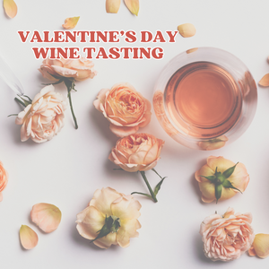 Valentine's Day Wine Tasting - February 17th