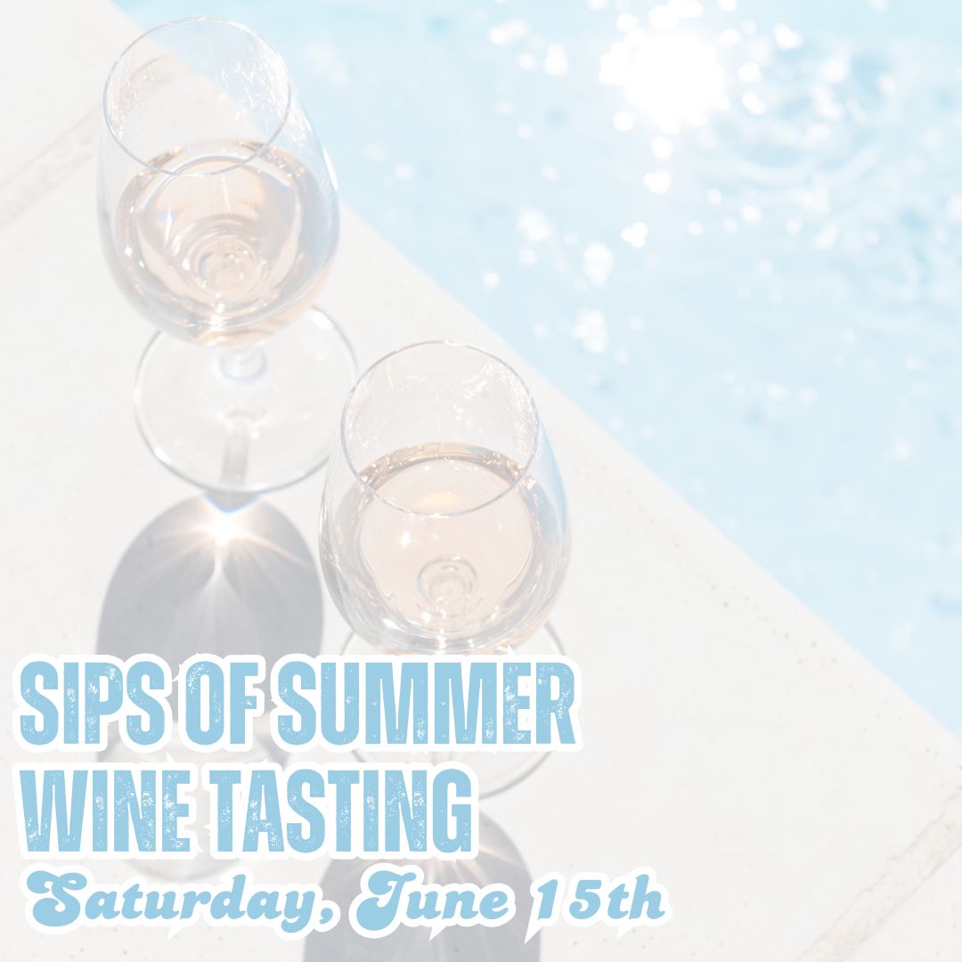 Sips of Summer Wine Tasting - June 15th