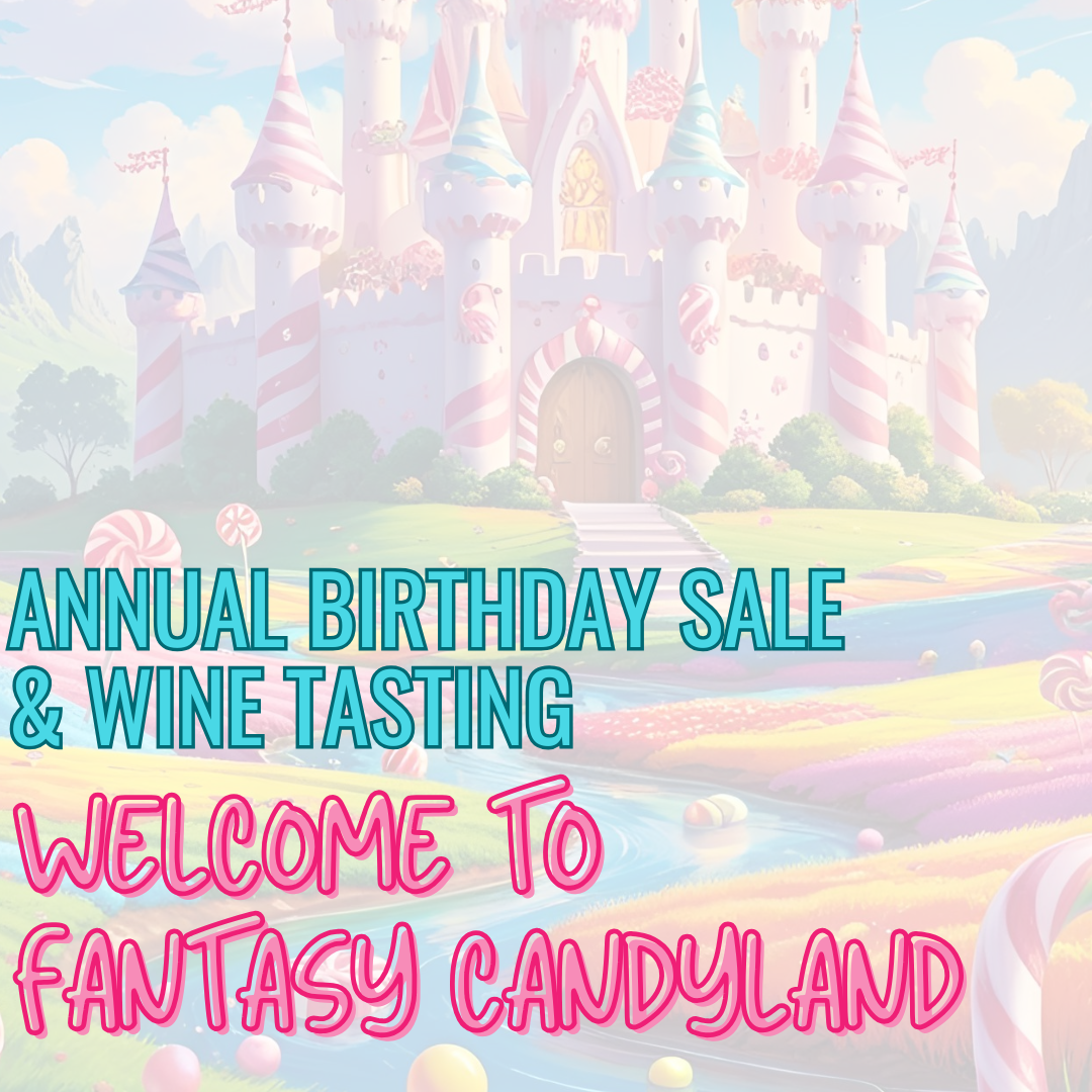 Fantasy Candyland Annual Sale & Wine Tasting