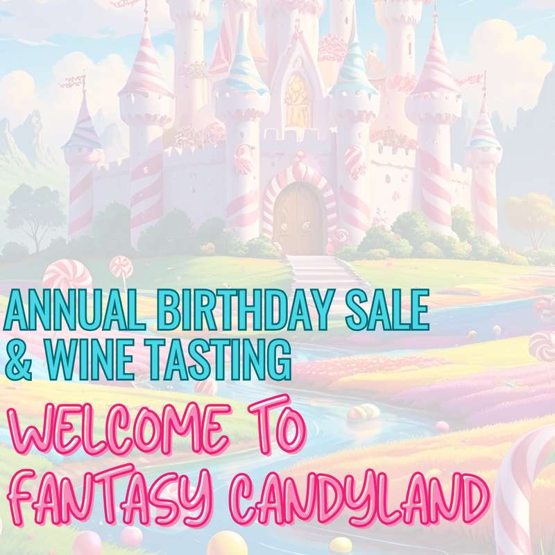 Fantasy Candyland Annual Sale & Wine Tasting