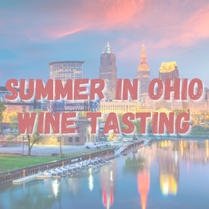 Wine Tasting - Summer in Ohio